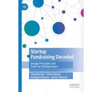 Startup Fundraising Decoded: Design Principles and Tools for Entrepreneurs