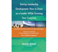 Startup Leadership Development: How to Grow as a Leader While Growing Your Company