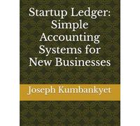 Startup Ledger: Simple Accounting Systems for New Businesses