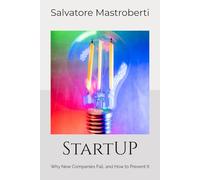 StartUP: Why New Companies Fail, and How to Prevent It