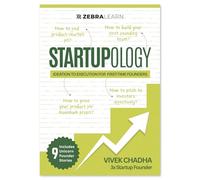 Startupology: Ideation to Execution for First-Time Founders | Actionable Strategies, 15+ Frameworks & 9 Case Studies of Indian Startups to Launch with Confidence | By Vivek Chadha | ZebraLearn Books