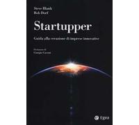 Startupper. Guida alla creazione di imprese innovative