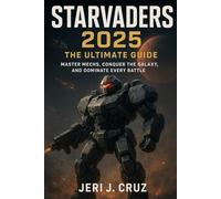 STARVADERS 2025 The Ultimate Guide: Master Mechs, Conquer the Galaxy, and Dominate Every Battle