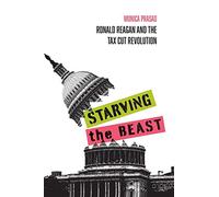 Starving the Beast: Ronald Reagan and the Tax Cut Revolution