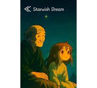 Starwish Dream: First Encounter, Journey, and the Land of Eternal Night