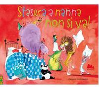 Stasera a nanna non si va! Ediz. a colori