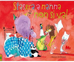 Stasera a nanna non si va! Ediz. a colori