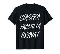 Stasera faccio La Brava! Maglietta