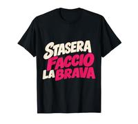 Stasera Faccio la Brava Scritta Rosa Dietro sulla Schiena Maglietta