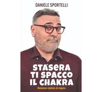 Stasera ti spacco il Chakra