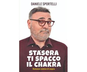Stasera ti spacco il Chakra