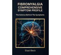 Stasi N Beck Fibromyalgia Comprehensive Symptom Profile (Tascabile)