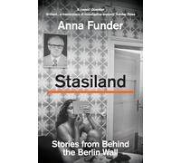 Stasiland: Stories from Behind the Berlin Wall