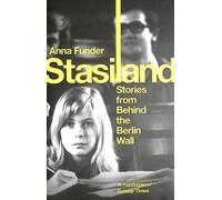 Stasiland: Stories from Behind the Berlin Wall