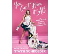 Stassi Schroeder You Can't Have It All (Copertina rigida)