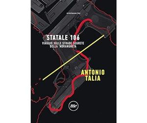 Statale 106. Viaggio sulle strade segrete della 'ndrangheta [Paperback] [Oct 31,