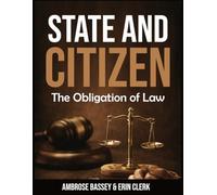 STATE AND CITIZEN: THE OBLIGATION OF LAW