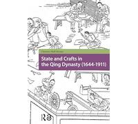 State and Crafts in the Qing Dynasty (1644-1911)