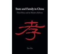 State and Family in China: Filial Piety and Its Modern Reform