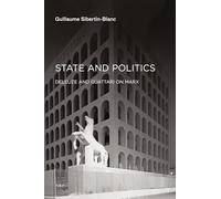 State and Politics: Deleuze and Guattari on Marx