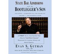 STATE BAR ADMISSIONS and the BOOTLEGGER'S SON - 2026 Edition - VOLUME 1 - THE ESSENTIAL GUIDE