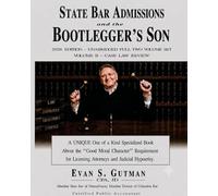 STATE BAR ADMISSIONS and the BOOTLEGGER'S SON - 2026 Edition - VOLUME 2 - CASE LAW REVIEW