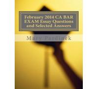 State Bar of Californi February 2014 CA BAR EXAM Essay Questions and (Tascabile)