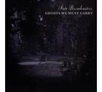 STATE BROADCASTERS - Ghosts We Must Carry