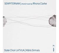 State Choir Latvija - Rhona Clarke: Sempiternam
