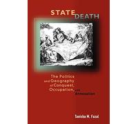 State Death: The Politics and Geography of Conquest, Occupation, and Annexation