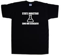 State indietro Sono uno scienziato Maglietta Simpatica