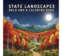 State Landscapes Coloring Book: Bold and Easy Designs for Adults and Teens Featuring Nature Scenes, Beaches, and Iconic Views for Stress Relief