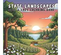State Landscapes: Coloring Book for Adults and Kids, Bold and Easy, Simple and Big Designs for Relaxation Featuring Nature Scenes, Mountains, Forests and More