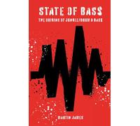 State of Bass: The Origins of Jungle/Drum & Bass