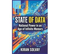 State of Data: National Power in an Age of Infinite Memory