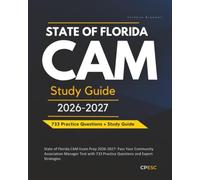 State of Florida CAM Exam Prep 2026-2027: Pass Your Community Association Manager Test with 733 Practice Questions and Expert Strategies