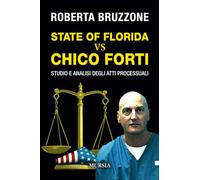 STATE OF FLORIDA VS CHICO FORTI - BRUZZONE ROBERTA - Ugo Mursia Editore