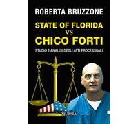 State of Florida vs Chico Forti. Studio e analisi degli atti processuali