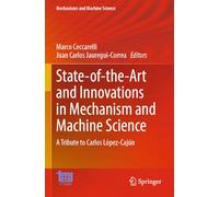 State-of-the-Art and Innovations in Mechanism and Machine Science: A Tribute to Carlos López-Cajún: 150