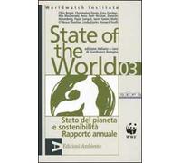 State of the World 2003. Stato del pianeta e sostenibilità. Rapporto annuale