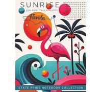 State Pride Notebook Collection: Florida (Southeast) - Sunrise (30N-84W, Tallahassee): State-Themed Notebook with Affirmations | Celebrate the U.S. State or Territory You Love with Pride