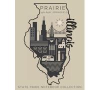 State Pride Notebook Collection: Illinois (Midwest) - Prairie (39N-89W, Springfield): State-Themed Notebook with Affirmations | Celebrate the U.S. State or Territory You Love with Pride