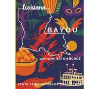 State Pride Notebook Collection: Louisiana (Southeast) - Bayou (30N-91W, Baton Rouge): State-Themed Notebook with Affirmations | Celebrate the U.S. State or Territory You Love with Pride