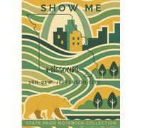 State Pride Notebook Collection: Missouri (Midwest) - Show Me (38N-92W, Jefferson City): State-Themed Notebook with Affirmations | Celebrate the U.S. State or Territory You Love with Pride