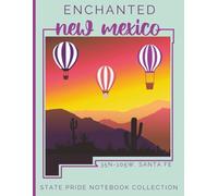 State Pride Notebook Collection: New Mexico (Southwest) - Enchanted (35N-105W, Santa Fe): Bold State-Theme with Affirmations | Celebrate Unique ... U. S. State or Territory You Love with Pride