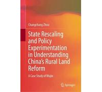 State Rescaling and Policy Experimentation in Understanding China’s Rural Land Reform: A Case Study of Wujin