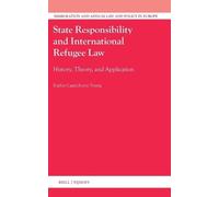 State Responsibility and International Refugee Law: History, Theory, and Application: 55
