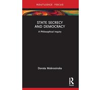 Segretezza di Stato e democrazia: un'indagine filosofica – Routledge
