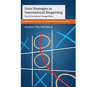 State Strategies in International Bargaining: Play by the Rules or Change Them?