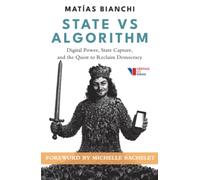 State vs. Algorithm: Digital Power, State Capture, and the Quest to Reclaim Democracy